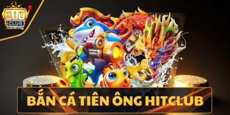 Bắn cá tiên ông Hitclub - Trò chơi được yêu thích nhất 3417